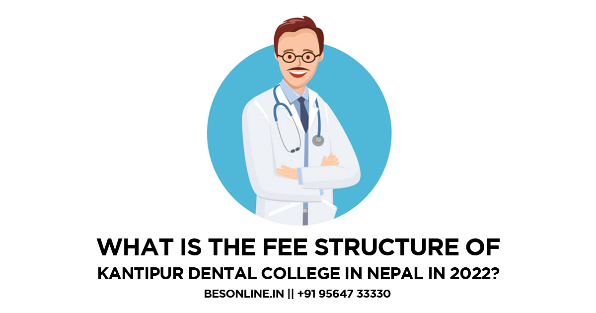what-is-the-fee-structure-of-kantipur-dental-college-in-nepal-in-2022