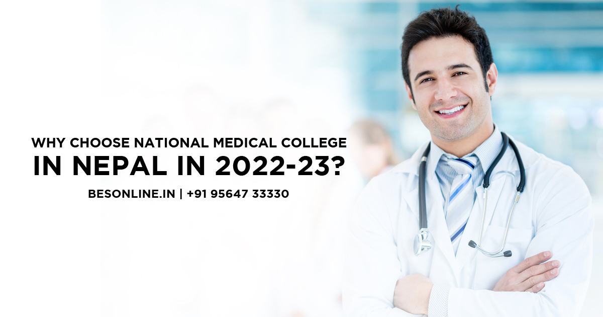 why-choose-national-medical-college-in-nepal-in-2022-23