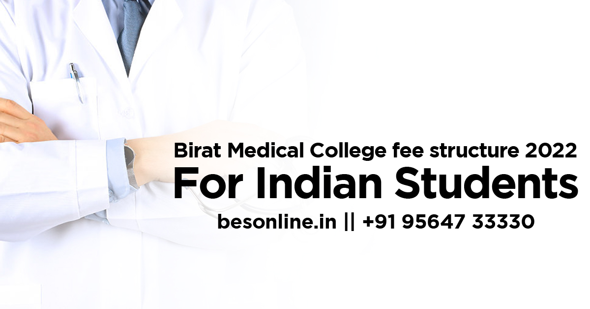 birat-medical-college-fee-structure-2022-for-indian-students