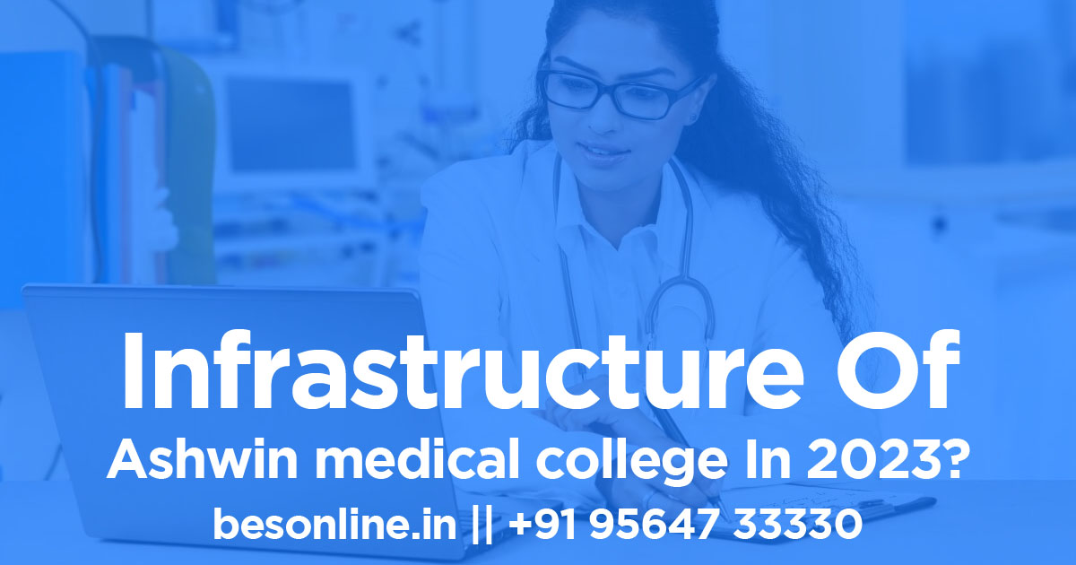 infrastructure-of-ashwin-medical-college-in-2023