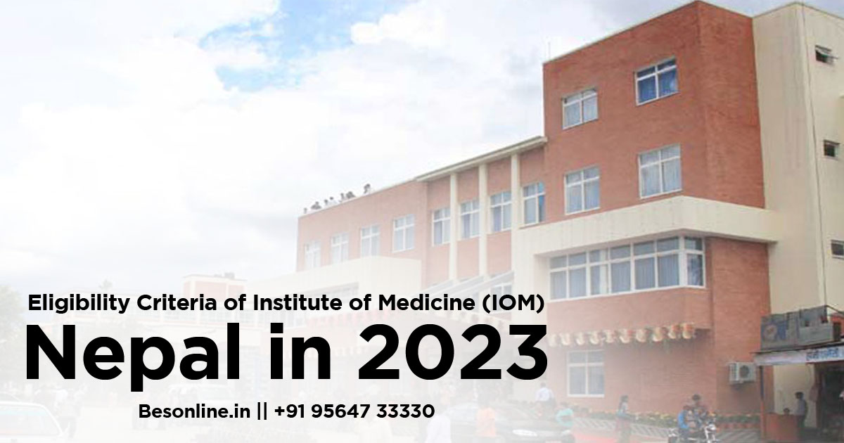 eligibility-criteria-of-institute-of-medicine-iom-nepal-in-2023